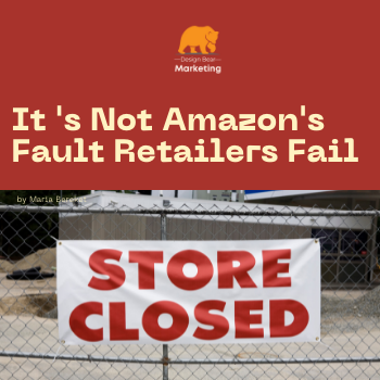 It’s Not Amazon’s Fault That Retailers Fail